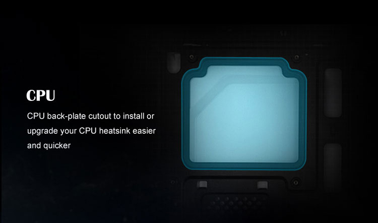 A closeup diagram of the case's CPU backplate cutout with text that reads: CPU back-plate cutout to install or upgrade you CPU heatsink easier and quicker