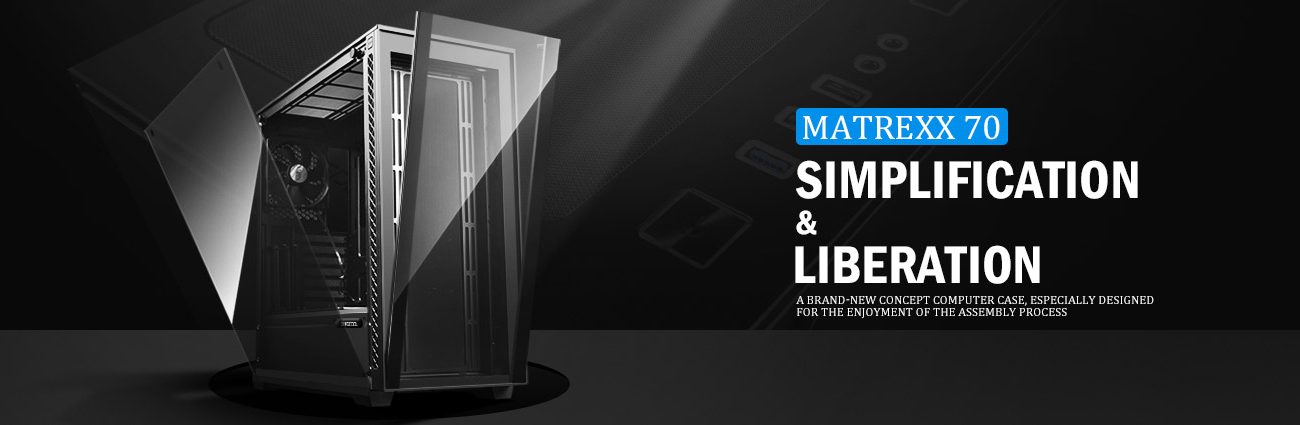 Matrexx 70 banner showing the case facing slightly to the right with its side and front glass panels coming off. There is also text that reads: SIMPLIFICATION & LIBERATION - A brand-new concept computer case, especially designed for the enjoyment of the assembly process