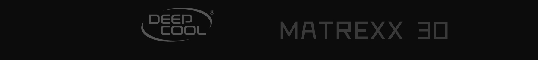 deepcool logo and text that reads: MATREXX 30