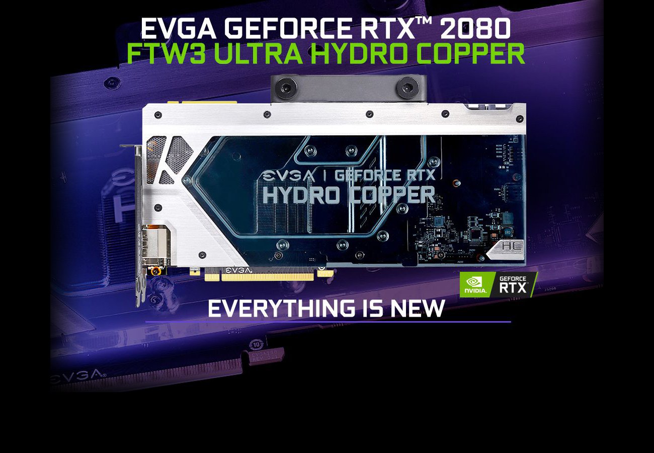 EVGA GEFORCE RTX 2080 FTW3 ULTRA HYDRO COPPER Graphics Card Facing forward along with text that reads: EVERYTHING IS NEW - 