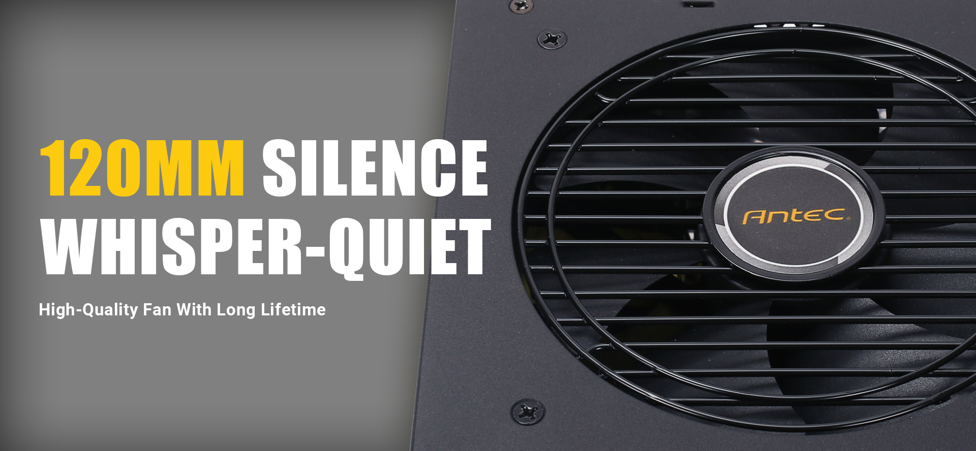 Closeup of the Antec NeoECO Power Supply's Fan, Next to Text That Reads: 120MM SILENCE WHISPER-QUIET - High-Quality Fan with a Long Lifetime