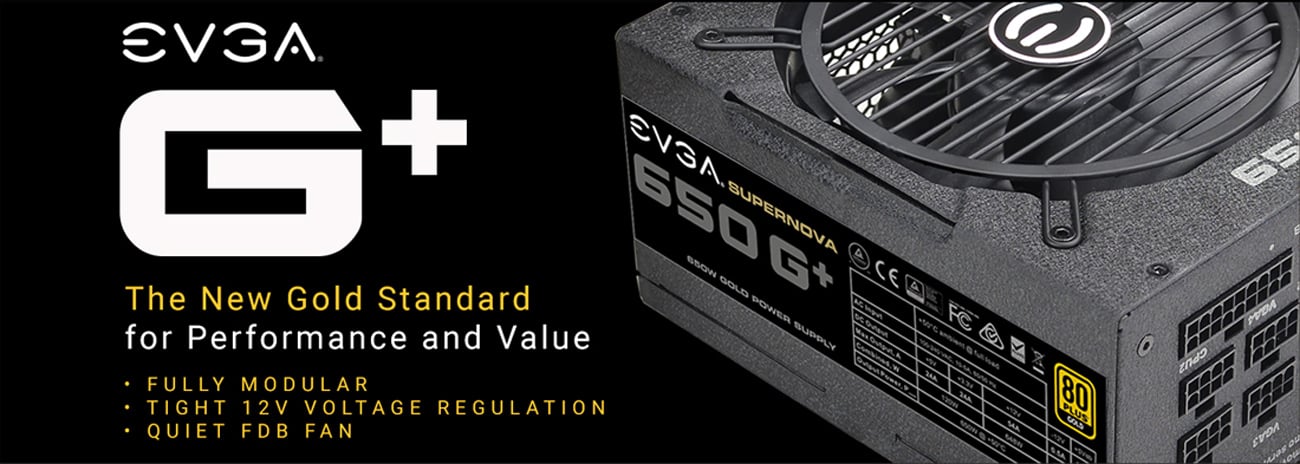 EVGA G+ 120-GP-0650-X1 PSU with text that reads: The New Gold Standard for Performance and Value - Fully Modular - Tight 12V Voltage Regulation - Quiet FDB Fan