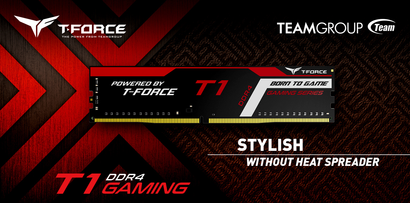 Team Group T-Force T1 DDR4 Gaming Memory Banner showing the memory stick facing forward and text that reads: STYLISH WITHOUT HEAT SPREADER