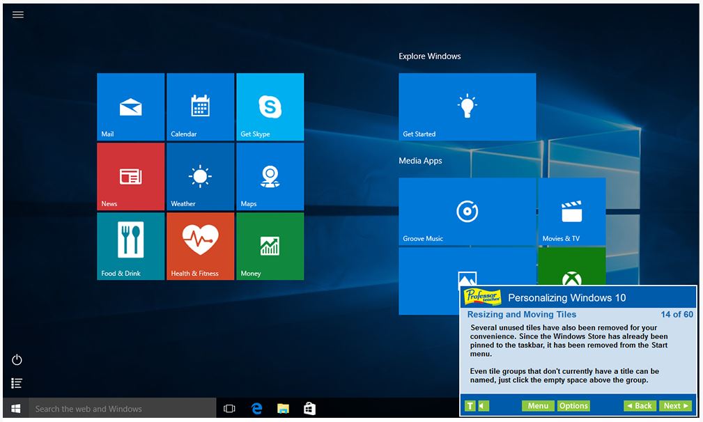 The convenient Start Menu makes it easy to complete everyday tasks.
