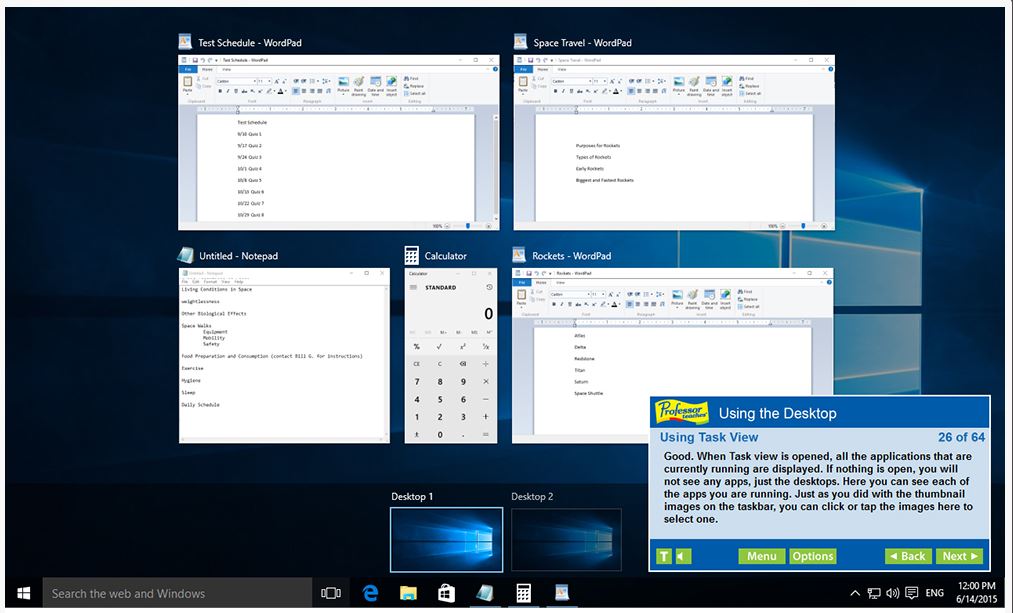 Use the Task View to open virtual desktops and organize all of your open applications.