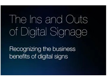 The Ins and Outs of Digital Signage - Recognizing the business of digital signs