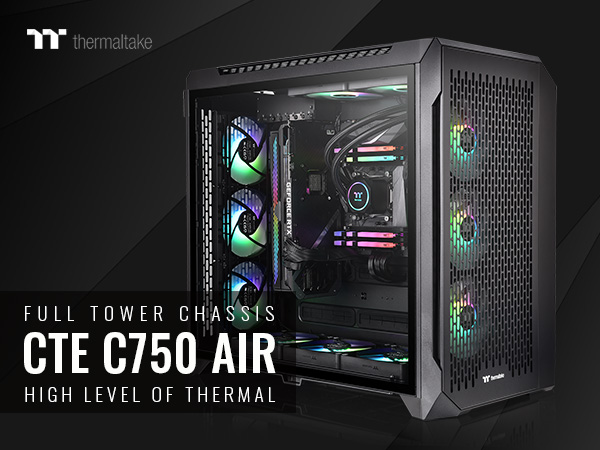 CTE C750 Air Full Tower Chassis