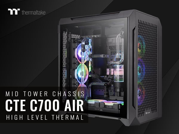 Thermaltake CTE C700 Air Mid Tower with Centralized Thermal Efficiency ...