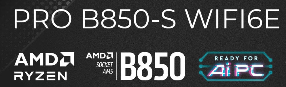 MSI PRO B850-S WIFI6E AM5 AMD B850 Motherboard