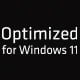 Optimized for Windows 11.