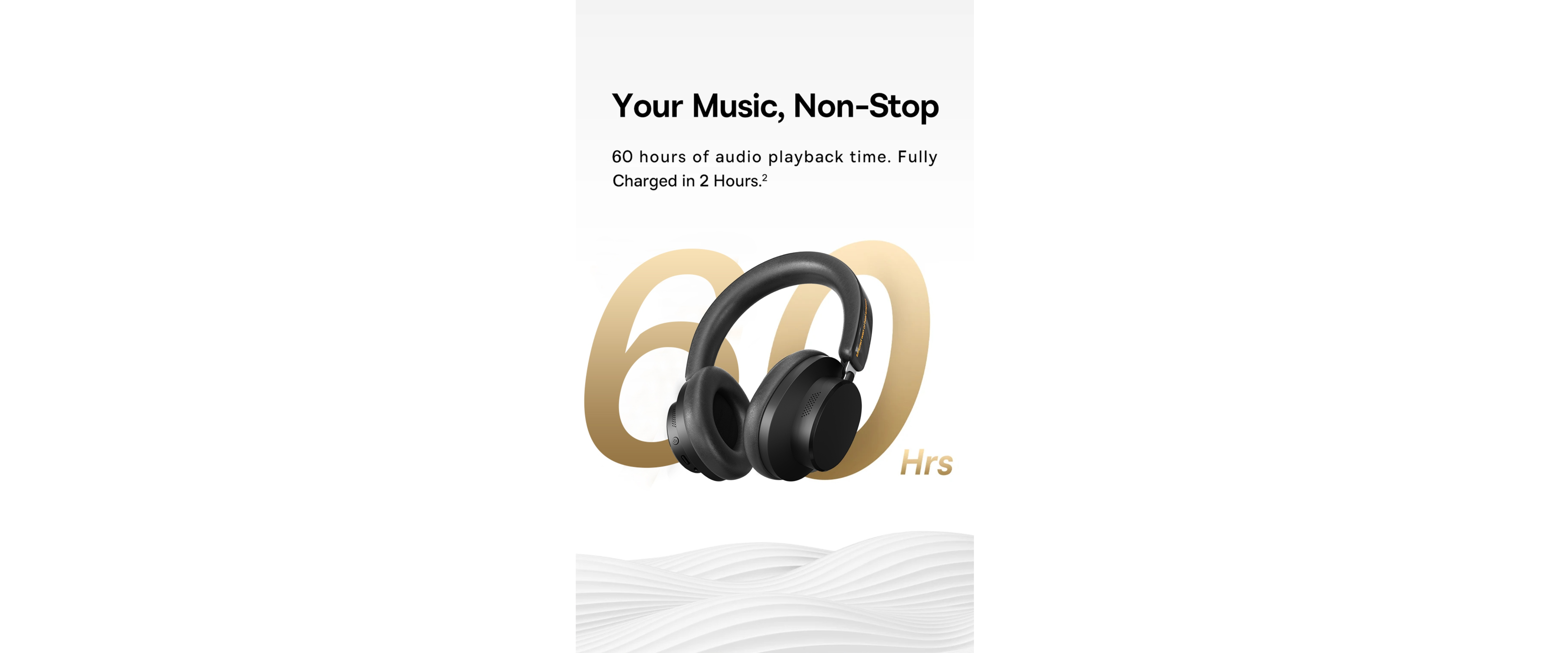 60 hours playback, 2 hours fast charge, wireless over ear headphones
