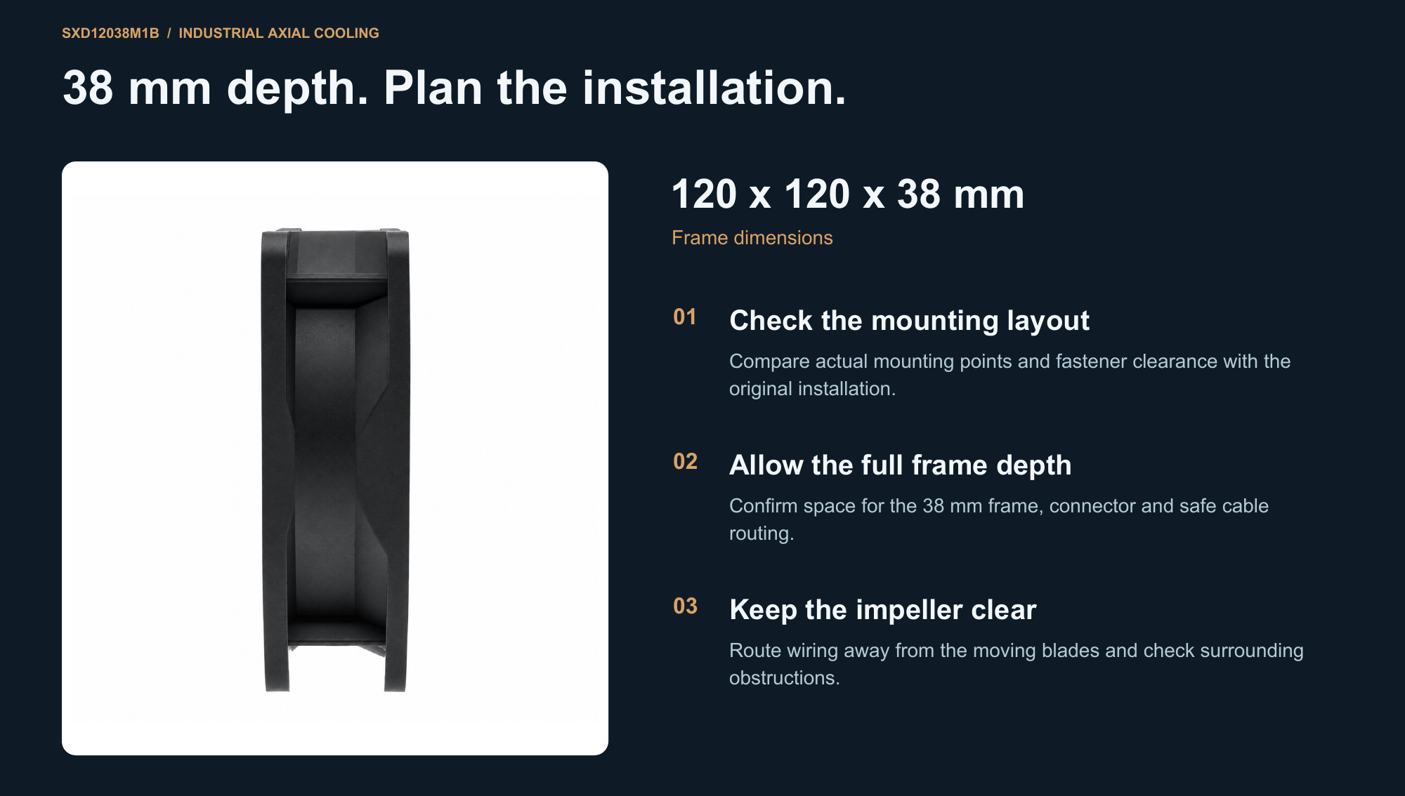 SXD12038M1B side view 120 x 120 mm frame 38 mm depth mounting and clearance checks