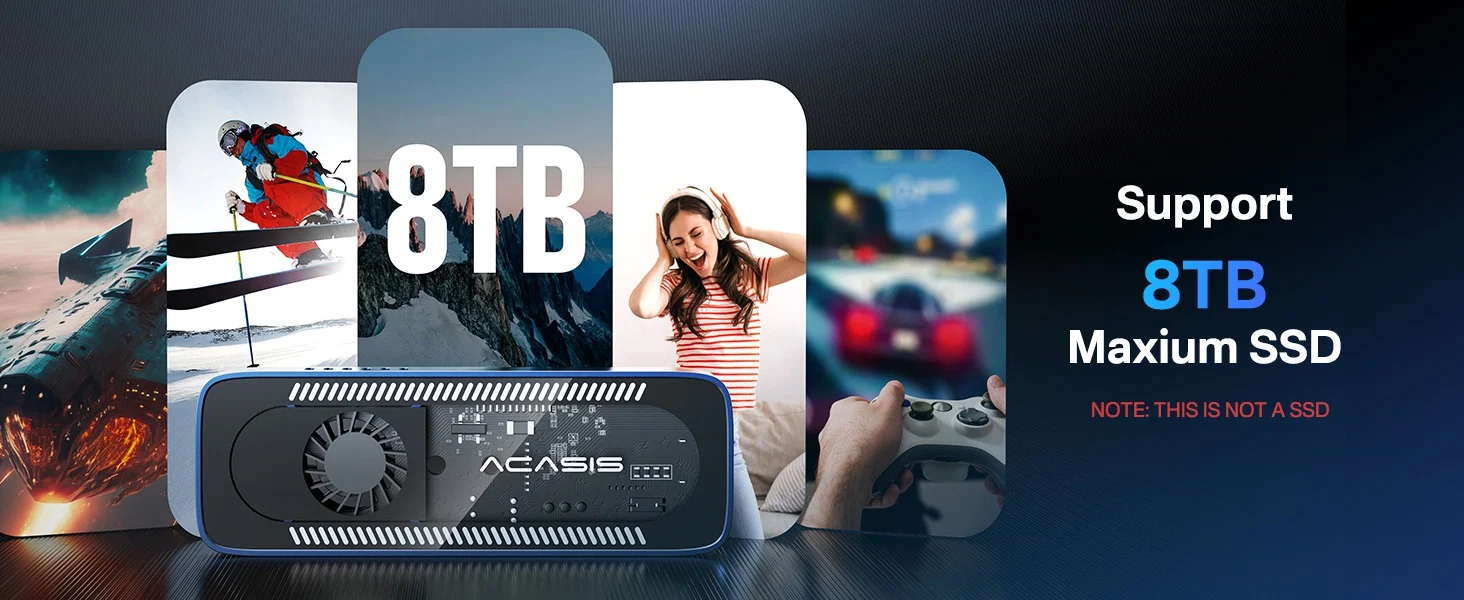 Up to 8TB SSD Support