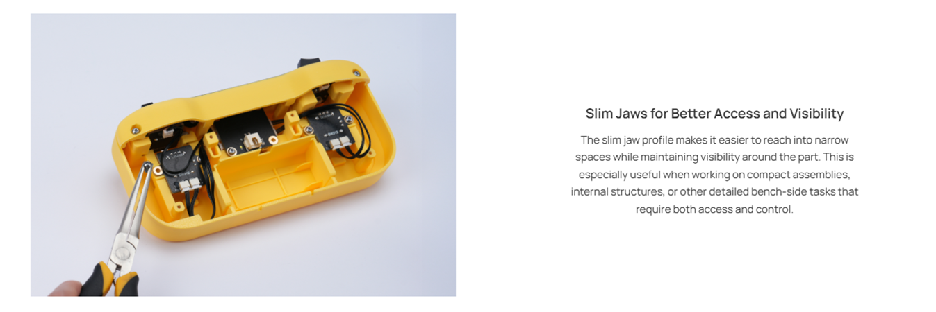 Slim Jaws for Better Access and Visibility