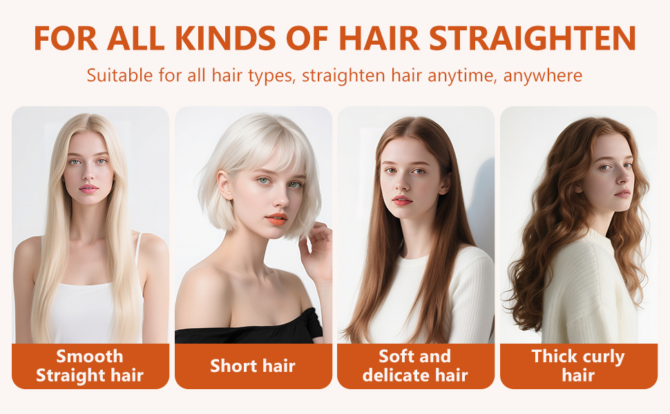 Suitable for all hair types and all hair textures, straighten your hair anytime, anywhere.