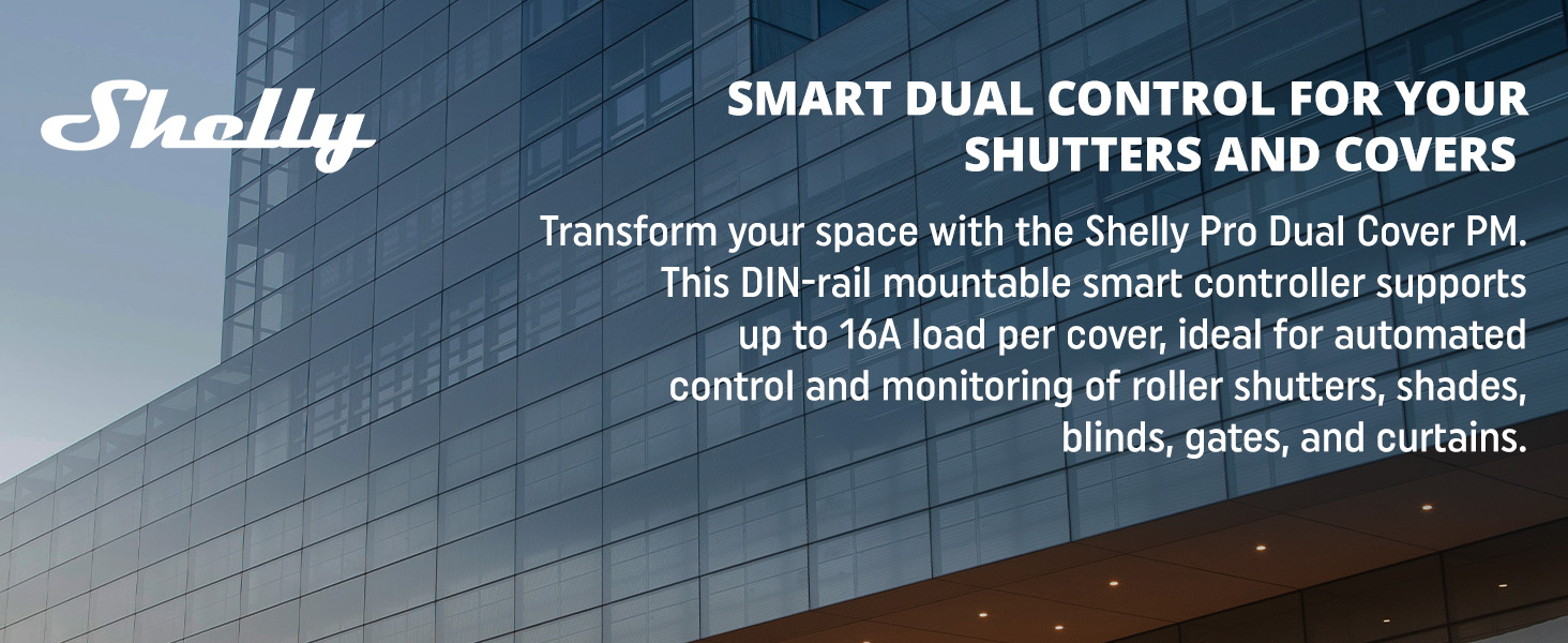 Shelly Pro Dual Cover/Shutter PM  - Smart Control for your shutters and covers