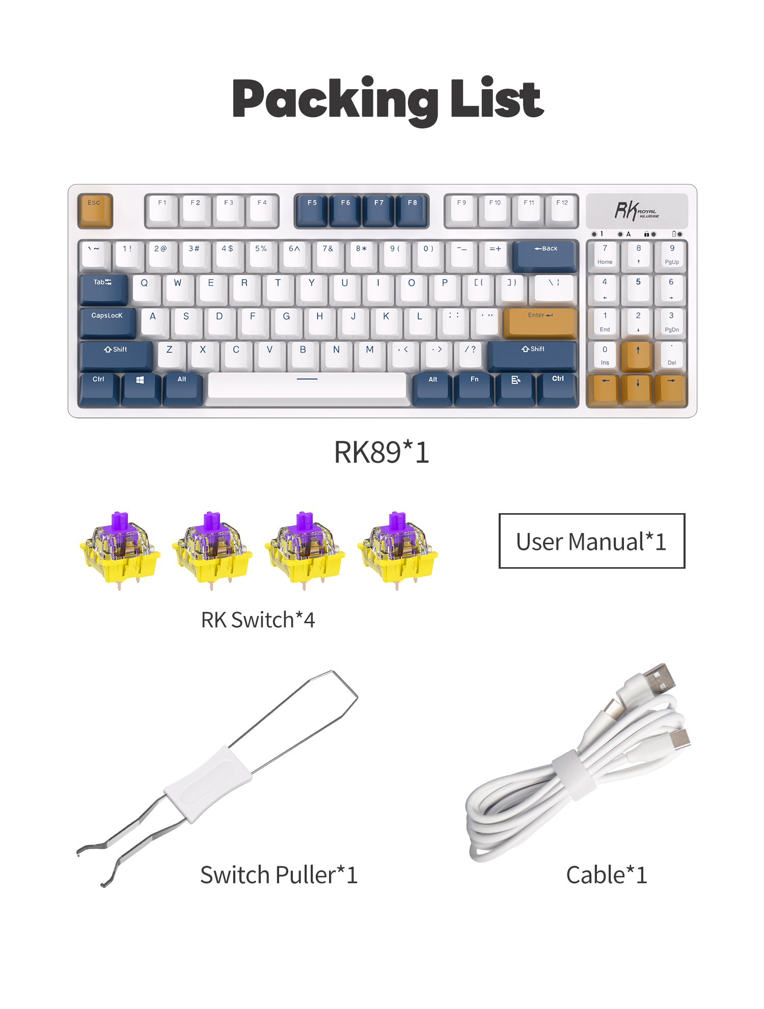 Package Includes:  1 x RK89 Mechanical Keyboard  1 x 2 in 1 Keycap & Switch Puller  4 x Replacement