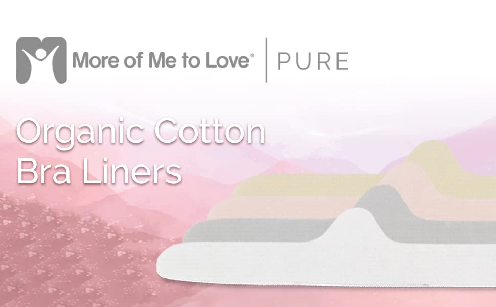 More of Me to Love Organic Cotton Bra Liner 4-Pack X-Large (Pearl White,  Blush Pink, Stone Gray, Fawn Beige) 