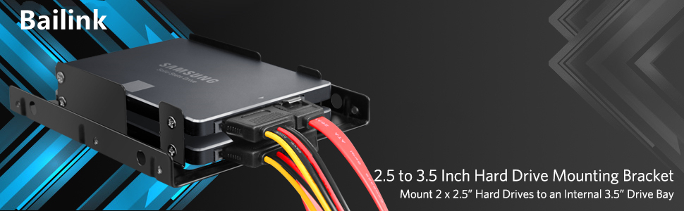 Support 2.5" Hard Drives (SSD and HDD) and Fits All Popular PC Casings