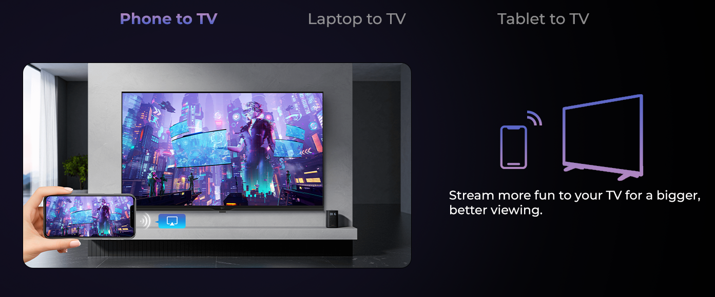 Stream more fun to your TV for a bigger, better viewing.