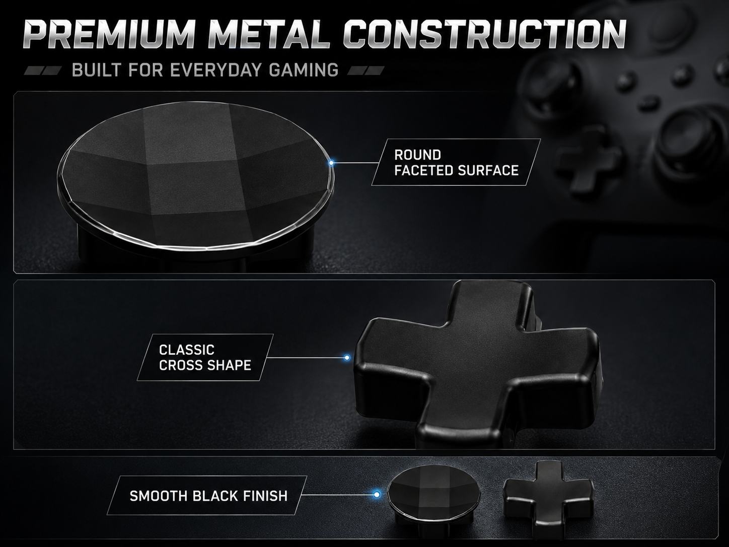metal d-pad construction, faceted d-pad surface, cross d-pad design