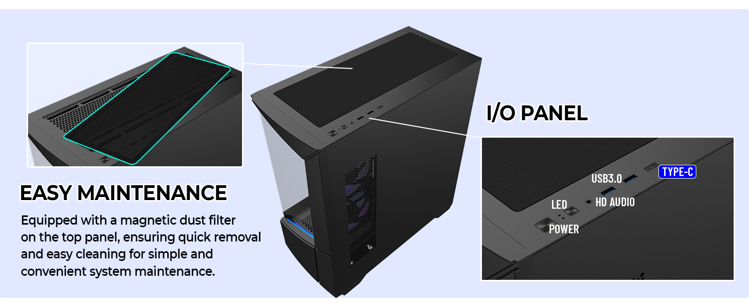 Front I/O Panel  Access USB 3.0, USB Type-C, and HD Audio ports with ease for fast connectivity