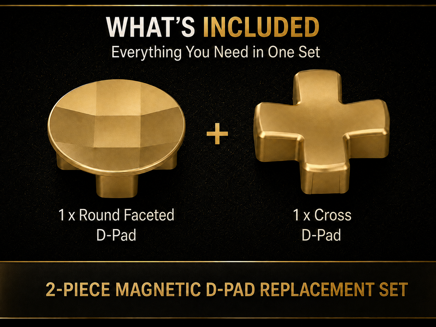 2-piece d-pad set, round faceted d-pad, cross d-pad