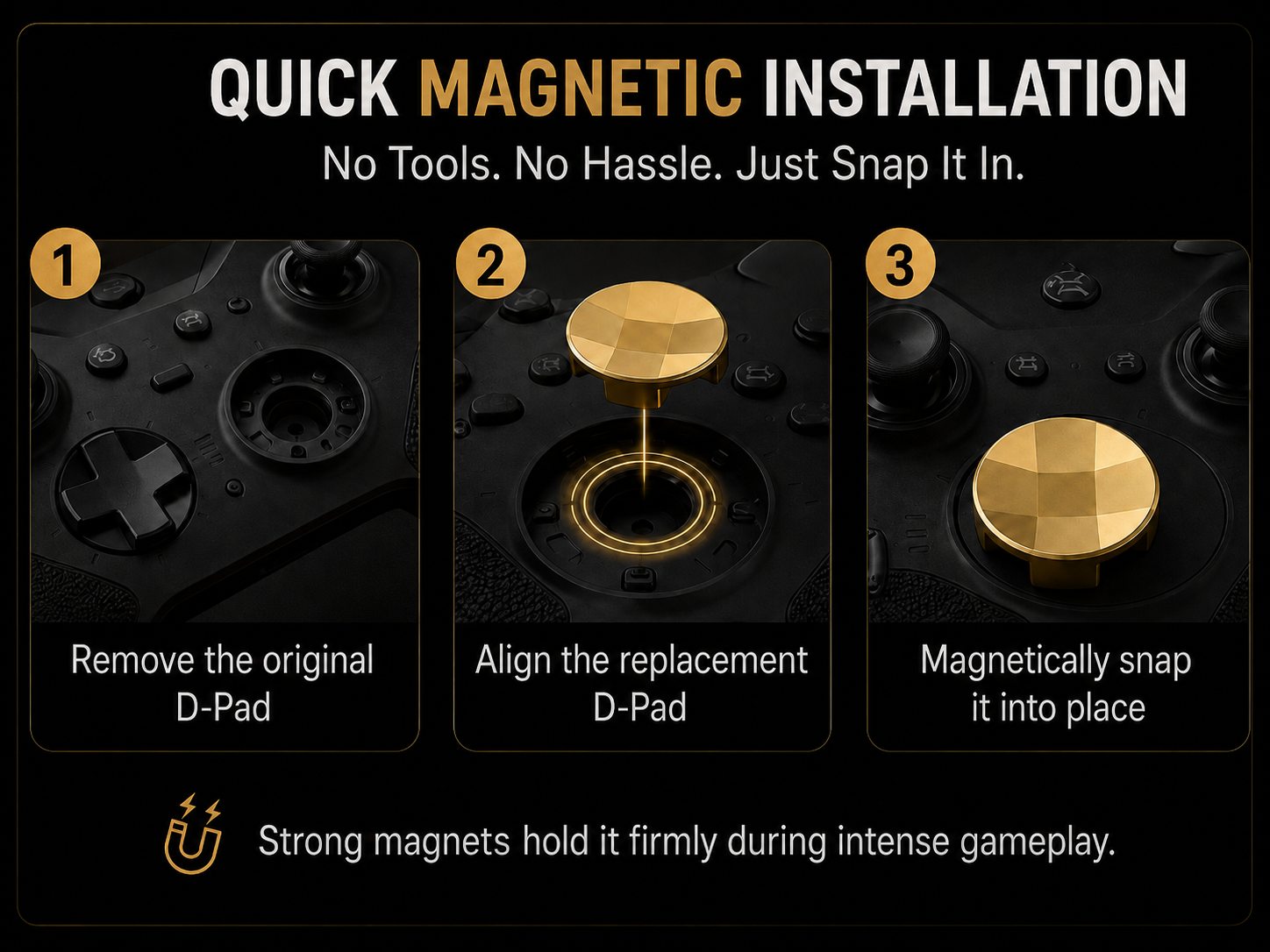 magnetic d-pad installation, tool-free installation