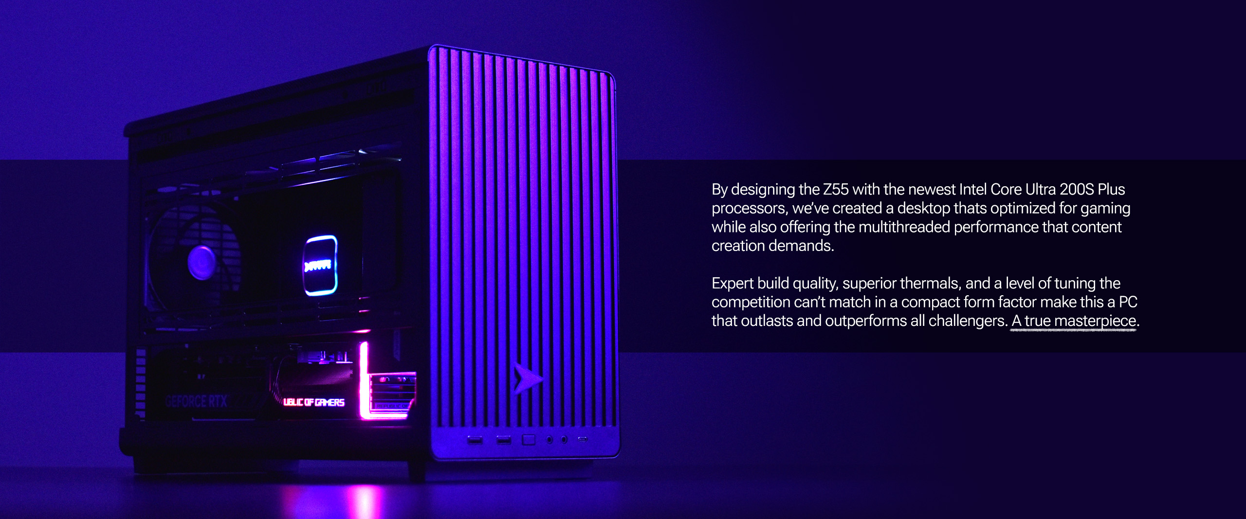 Expert build quality, superior thermals, and a level of tuning the competition can't match.