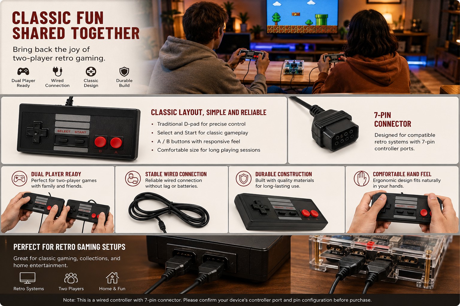 Classic Controls. Simple Connection. Retro Fun. Designed for compatible 7-pin gaming systems.