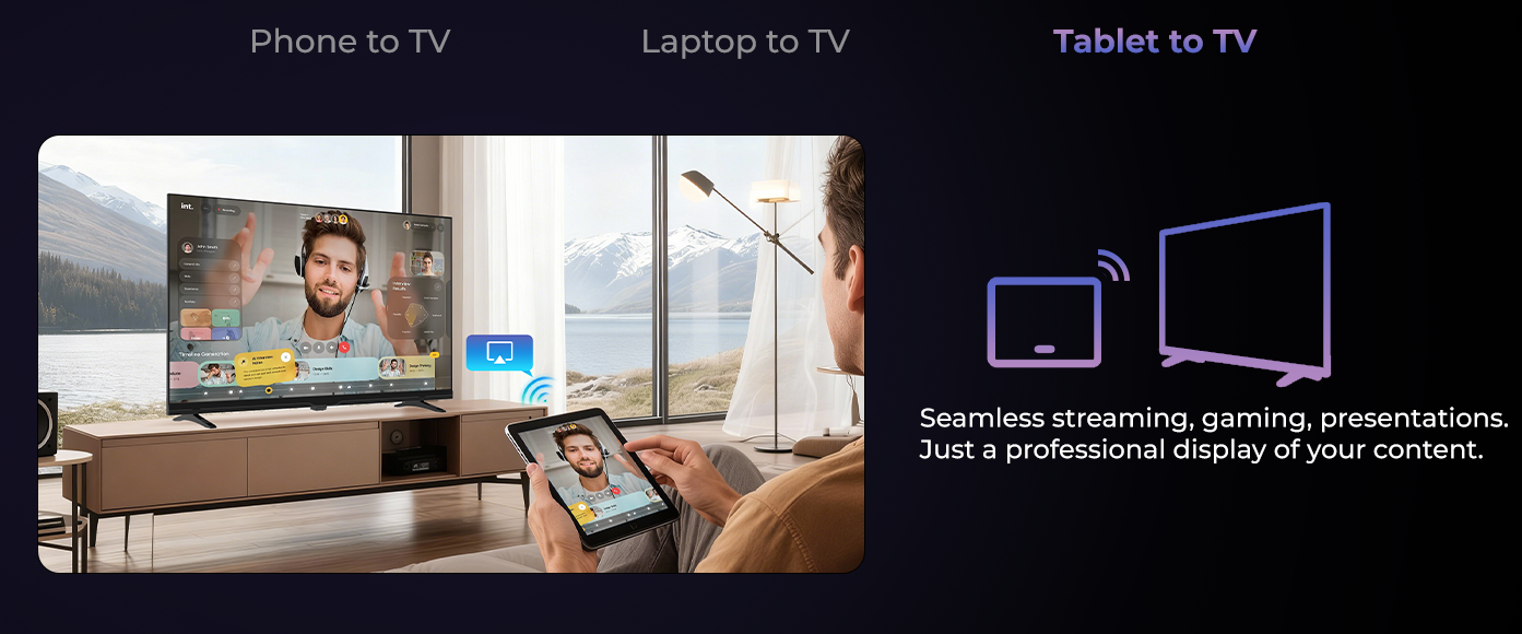 Seamless streaming, gaming, presentations. Just a professional display of your content.