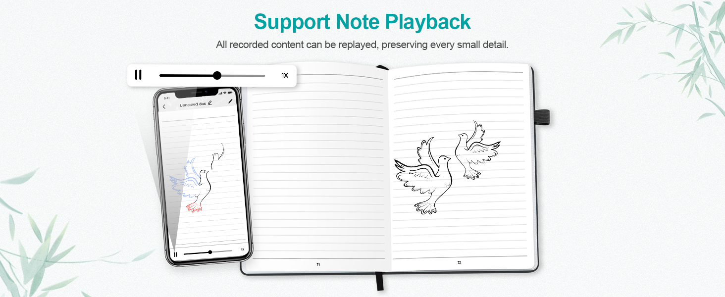 Support Note Playback All recorded content can be replayed, preserving every small detail.