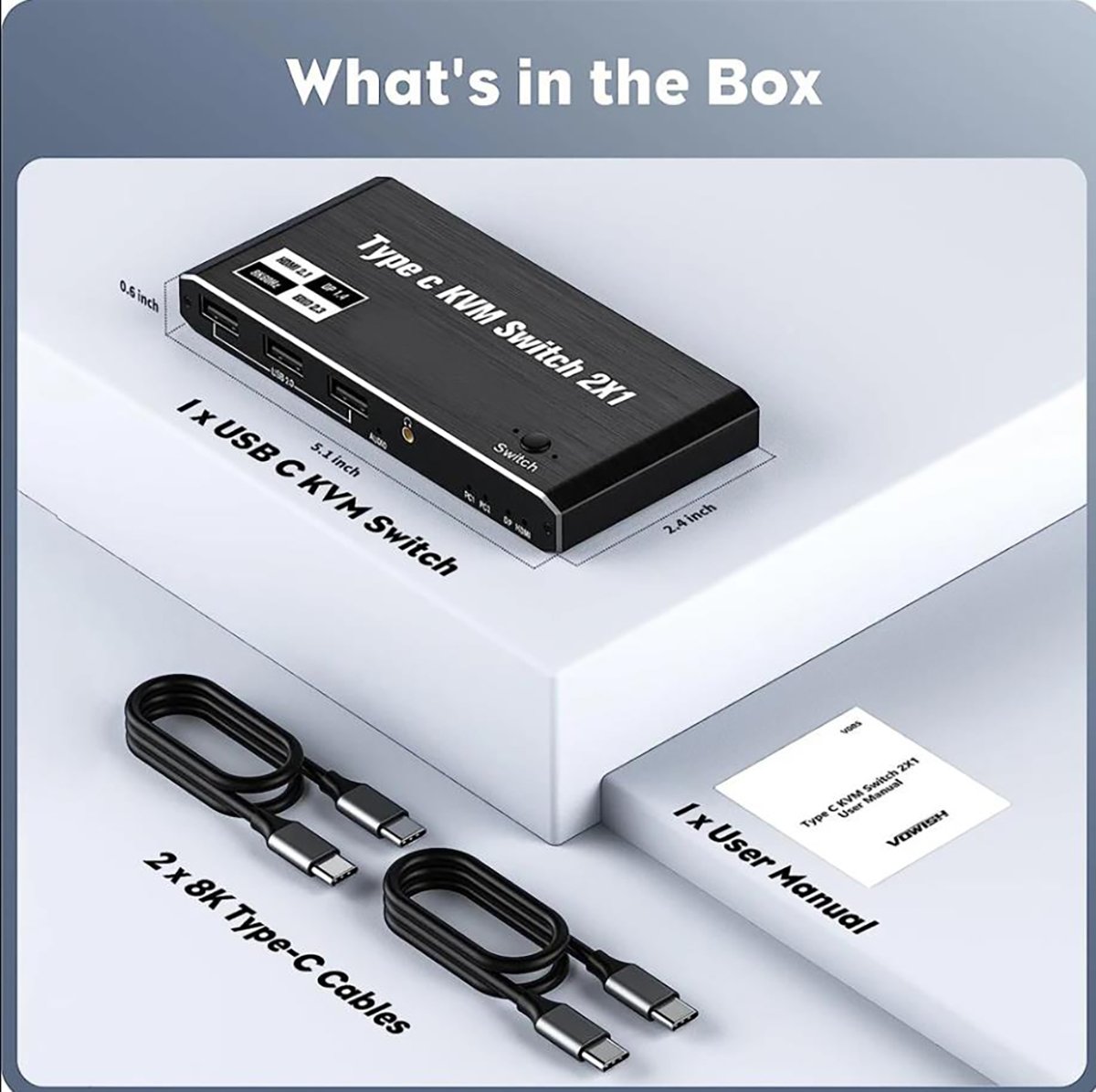 Package Contents:  1 x 8K USB-C KVM Switcher 2 x USB-C Cable 1 x User Manual