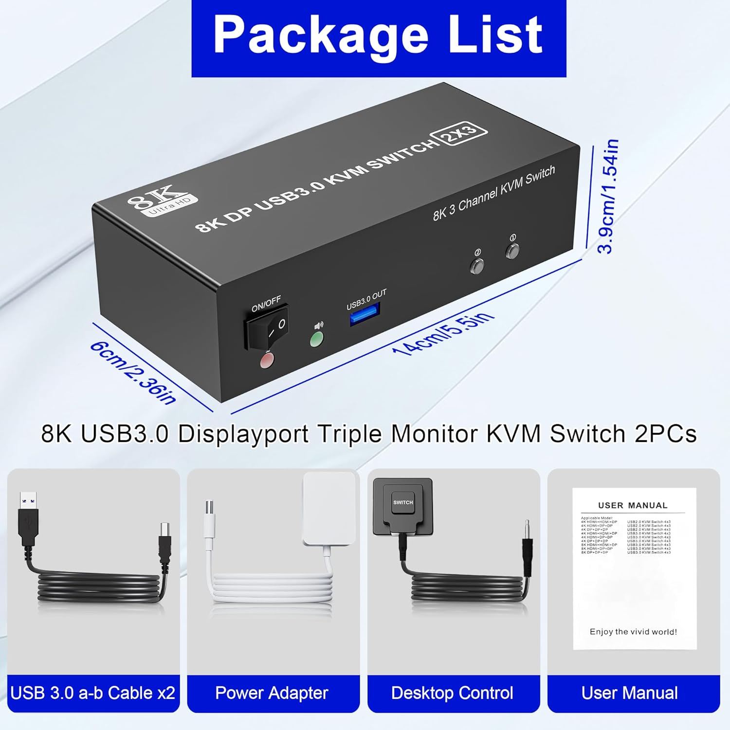 You will get:  1x 8K@60Hz Triple Monitor KVM Switch, 2x USB 3.0 Cables, 1x Power Adapter, 1x Wired B