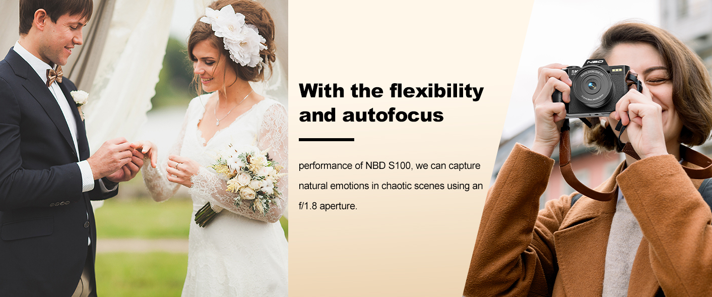 NBD 5K camera with fast autofocus and F1.8 aperture for sharp portrait emotion shots