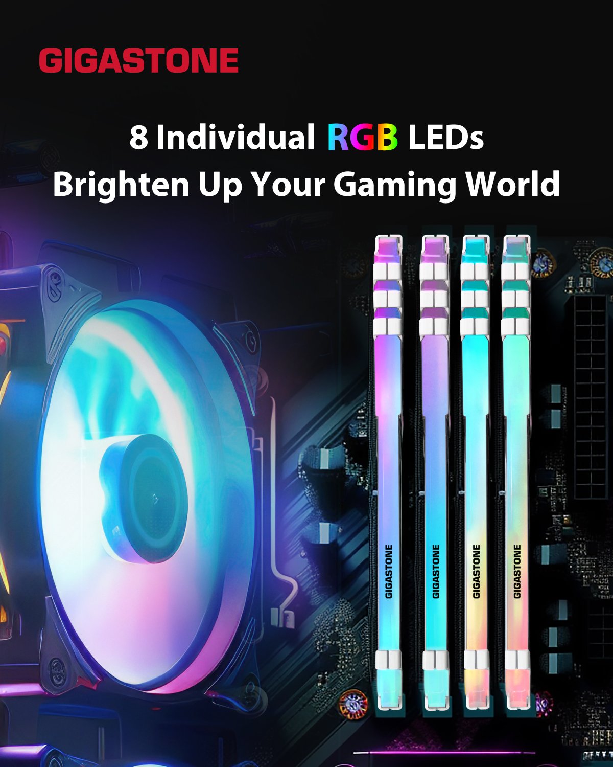 8 INDIVIDUAL RGB LEDs BRIGHTEN UP YOUR GAMING WORLD