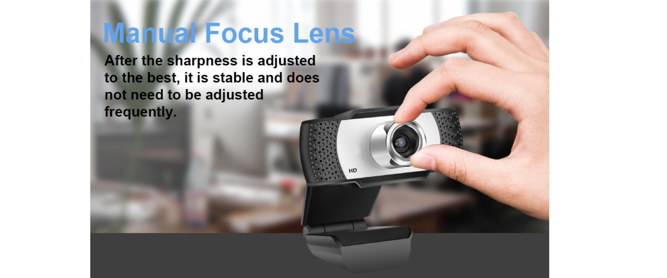 Manual focus lens, adjustable sharpness for video call