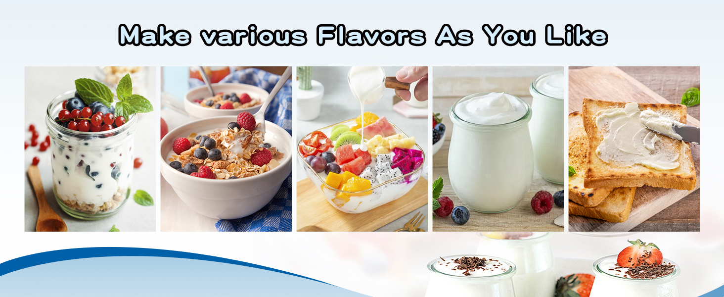 You can make yogurt according to your own taste.
