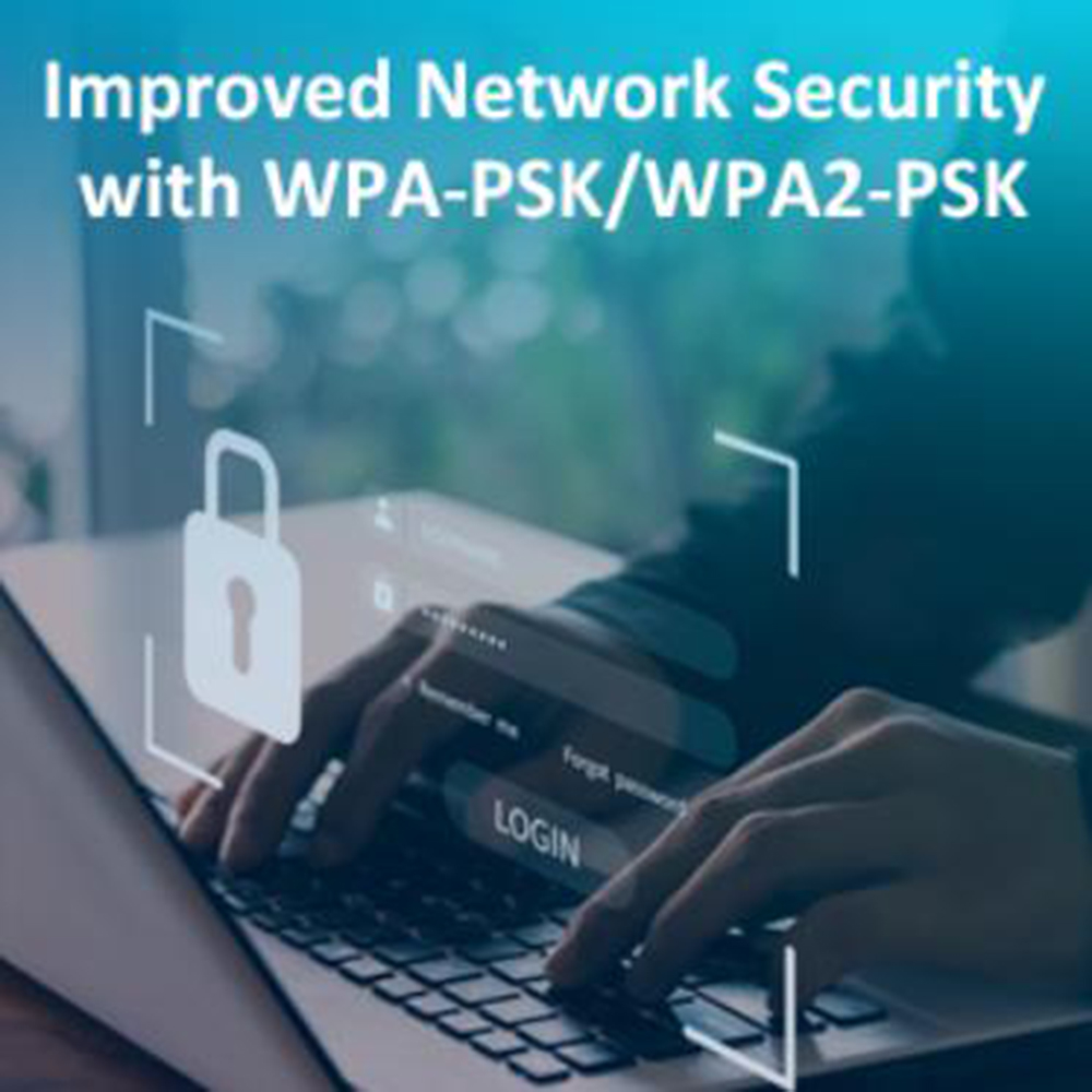 Safe Internet Environment Support WPA-PSK/WPA2-PSK WPA/WPA2; WEP protocol to improve network securit