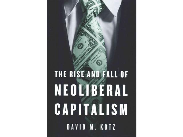 The Rise And Fall Of Neoliberal Capitalism Newegg Com