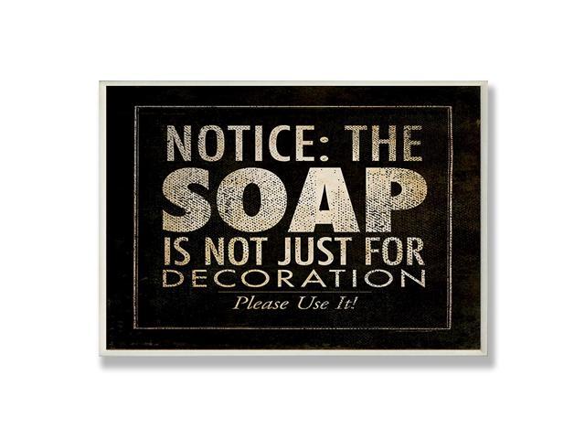 Stupell Home Décor Notice: The Soap Black Bathroom Wall Plaque 10 x 05 x 15 Proudly Made in USA