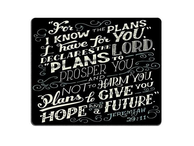 Quote Mouse Pad Jeremiah 2911 for i Know The Plans i Have for You declares The Lord Plans to Prosper You and not to harm You Plans to give You Hope