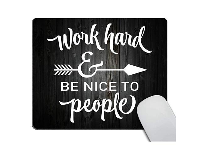 Gaming Mouse Pad CustomWork Hard and Be Nice to People Motivational Sign Inspirational Quote Mouse Pad Motivational Quotes for Work