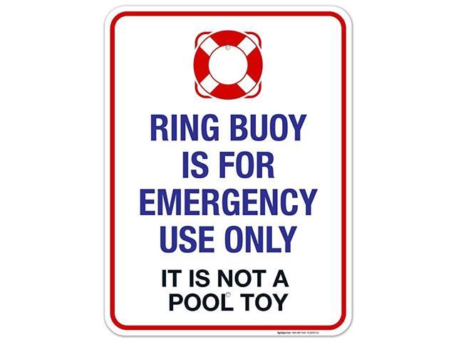 Ring Buoy is for Emergency Use Only It is Not A Pool Toy Sign 18x24 Inches Rust Free 063 Aluminum Fade Resistant Easy Mounting IndoorOutdoor Use