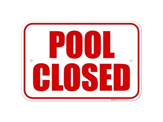 Pool Closed Sign Pool Sign 12x18 Inches Rust Free 063 Aluminum Fade Resistant Easy Mounting IndoorOutdoor Use Made in USA by