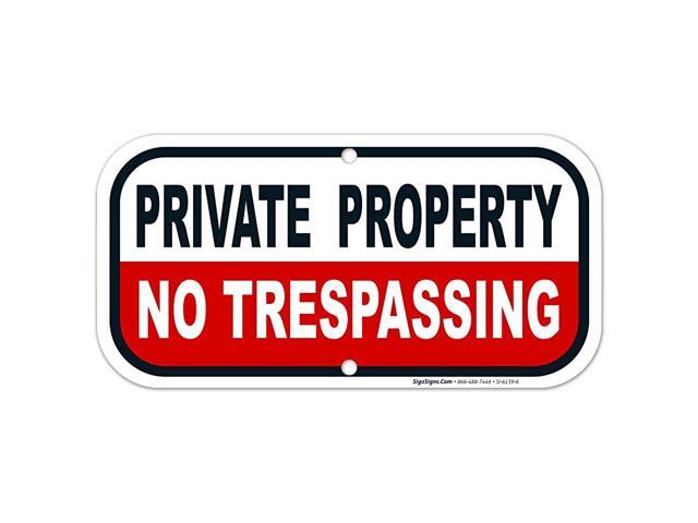 Private Property Sign No Trespassing Sign 6x12 Rust Free Aluminum WeatherFade Resistant Easy Mounting IndoorOutdoor Use Made in USA by