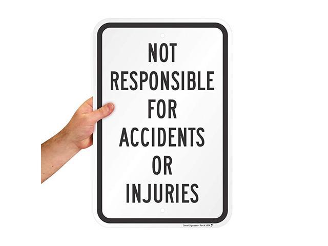 quotNot Responsible For Accidents Or Injuriesquot Sign 12quot x 18quot Aluminum