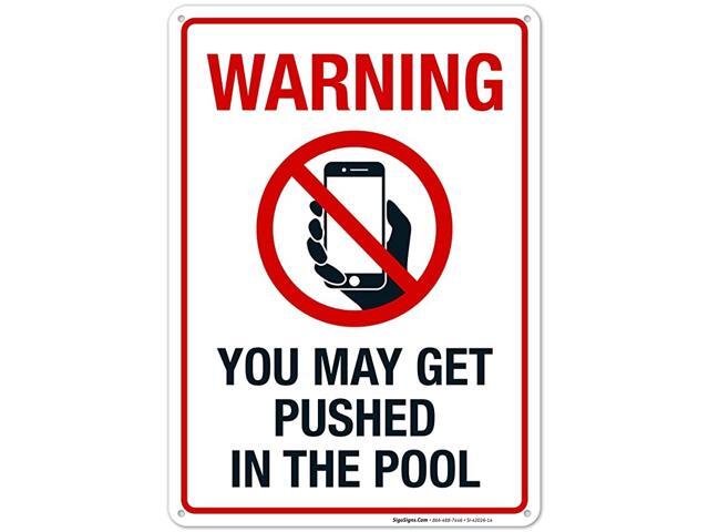 Funny Pool Sign Warning You May Get Pushed in The Pool Sign No Phones Sign 10X14 Rust Free Aluminum WeatherFade Resistant Easy Mounting