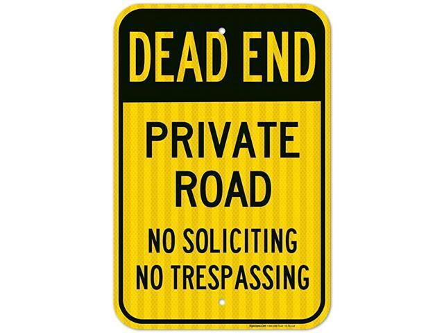 quotDead End Private Road No Soliciting No Trespassing Signquot 12x18 3M Reflective EGP Rust Free 63 Aluminum Easy to Mount Weather Resistant Made