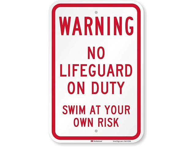 quotWarning No Lifeguard On Duty Swim At Your Own Riskquot Sign 12quot x 18quot 3M Engineer Grade Reflective Aluminum